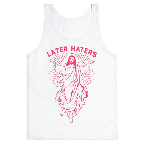 Later Haters (Jesus) Tank Top